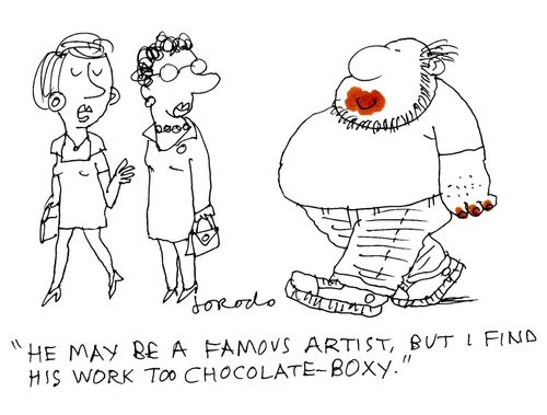 "He may be a famous artist, but I find his work too chocolate-boxy."