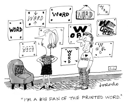 "I'm a big fan of the printed word."
