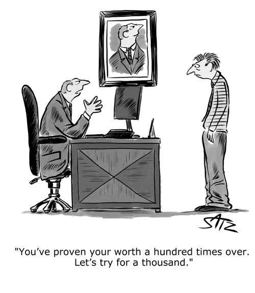 "You've proven your worth a hundred times over. Let's try for a thousand."