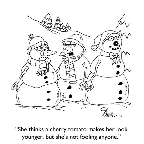 "She thinks a cherry tomato makes her look younger, but she's not fooling anyone."