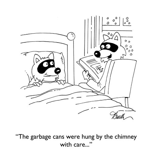 "The garbage cans were hung by the chimney with care..."