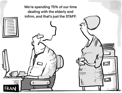 "We're spending 75% of our time dealing with the elderly and infirm, and that's just the staff."