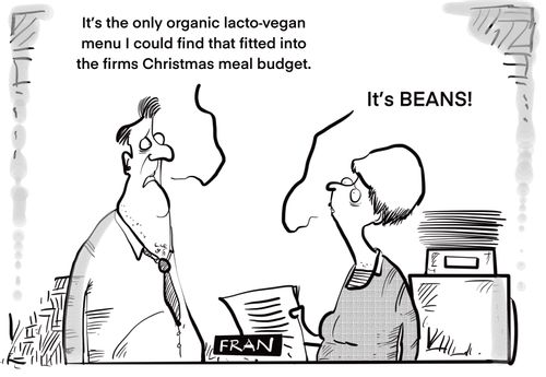 "It's the only organic lacto-vegan menu I could find that fitted into the firms Christmas meal budget."