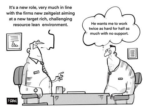 "It's a new role, very much in line with the firms new zeitgeist aiming at a new target rich, challenging resource lean environment."