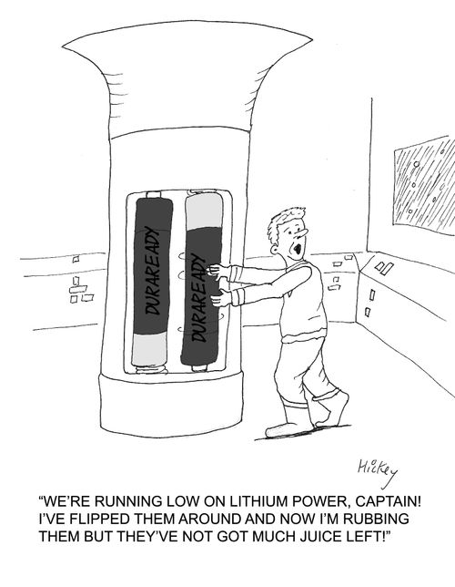 "We're running low on Lithium Power, Captain! I've flipped them around and now I'm rubbing them but they've not got much juice left!"