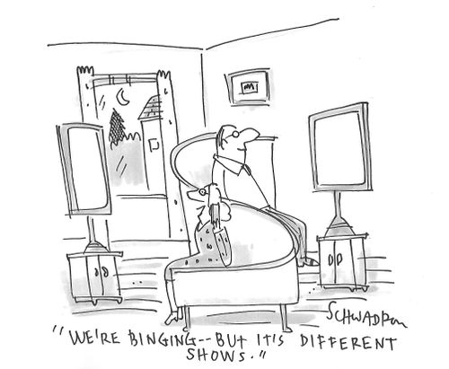 "We're binging - but it's different shows."