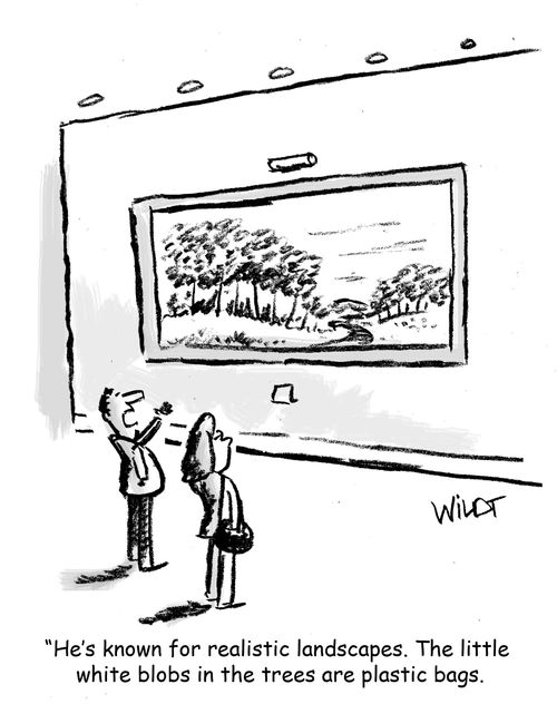 "He's known for his realistic landscapes. The little white blobs in the trees are plastic bags."