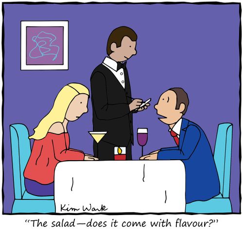 "The salad - does it come with flavour?"