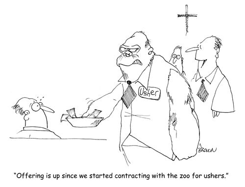 "Offering is up since we started contracting with the zoo for ushers." 