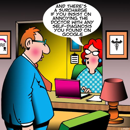 "And there's a surcharge if you insist on annoying the doctor with any self-diagnosis you found on google."