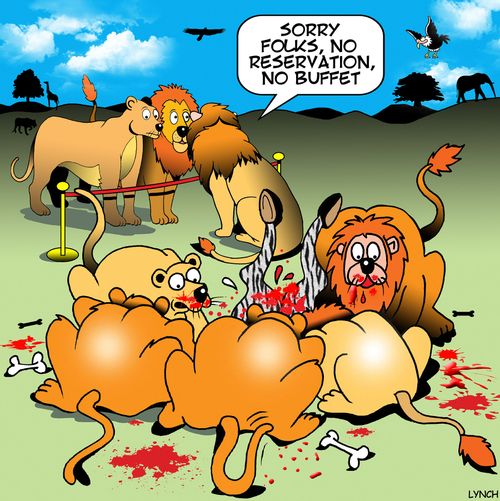 "Sorry folks, no reservation, no buffet."