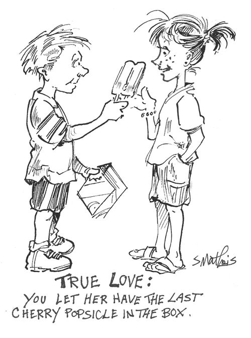 True Love: You let her have the last cherry popsicle in the box.