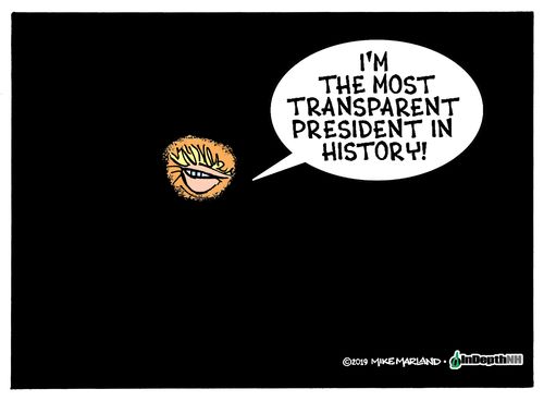 "I'm the most transparent president in history!"