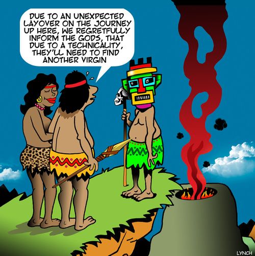 "Due to an unexpected layover on the journey up here, we regretfully inform the gods, that due to a technicality, they'll need to find another virgin."