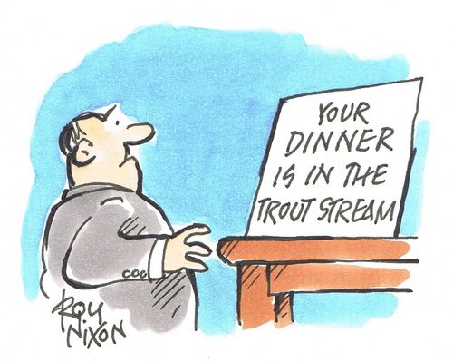 Your Dinner Is In The Trout Stream