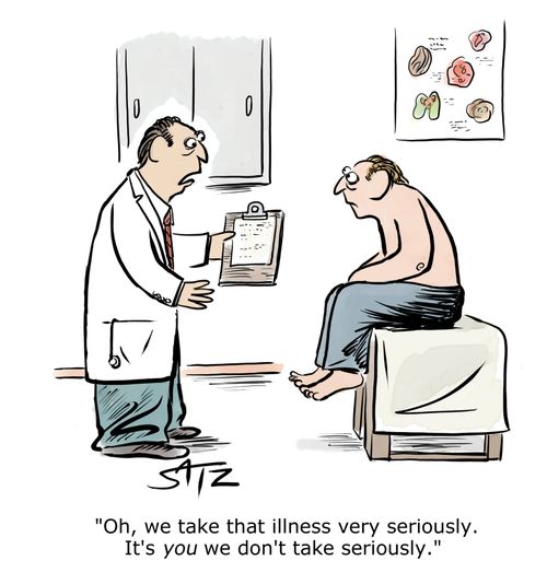 "Oh, we take that illness very seriously. It's you we don't take seriously."