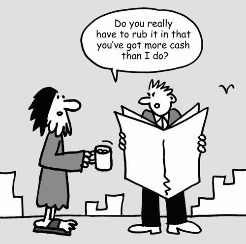 "Do you really have to rub it in that you've got more cash than I do?"