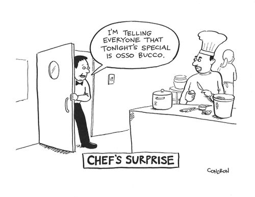 Chef's Surprise: "I'm telling everyone that tonight's special is Osso Bucco."