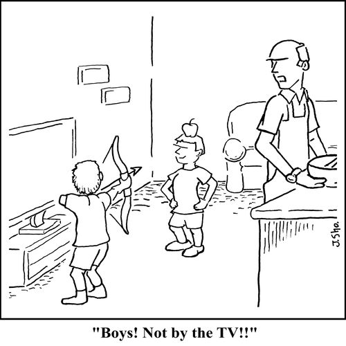 "Boys! Not by the TV!"