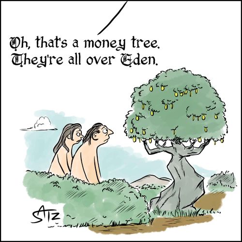 2Oh, that's a money tree. They're all over Eden."