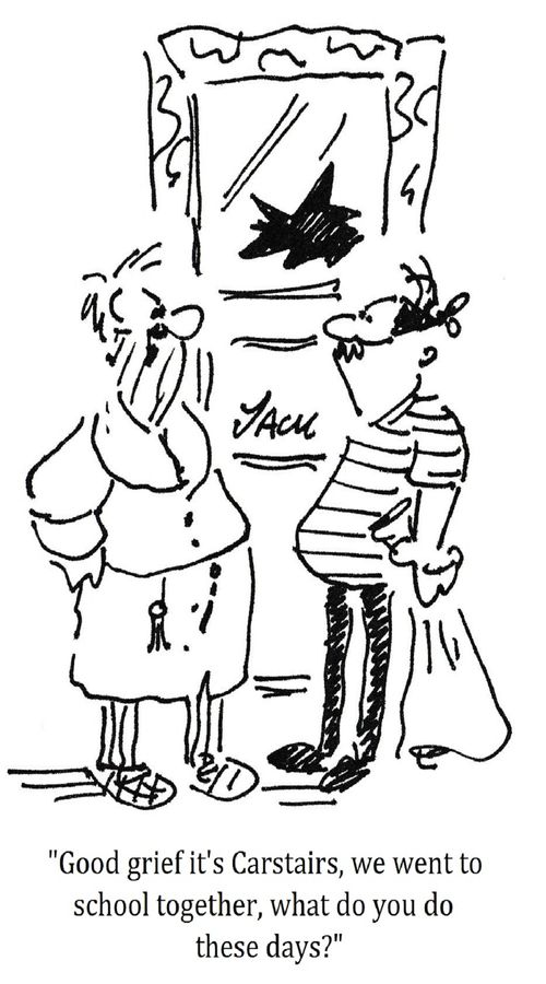 "Good grief it's Carstairs, we went to school together, what do you do these days?"