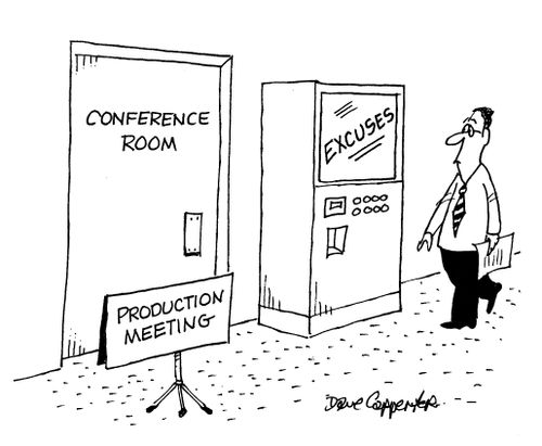 Production Meeting: Excuses