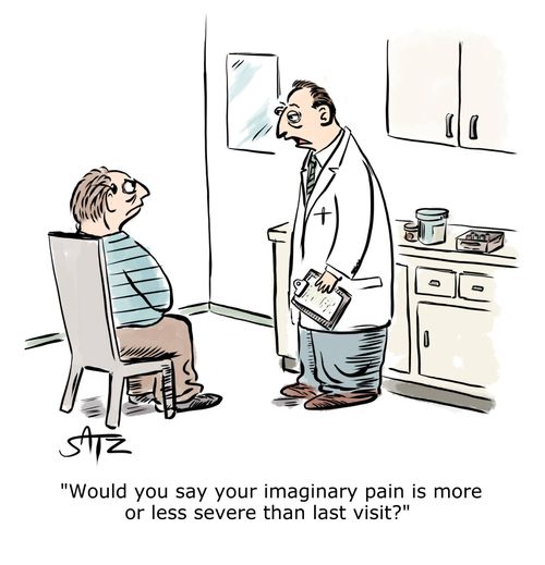 "Would you say your imaginary pain is more or less severe than last visit?"