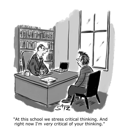 "At this school we stress critical thinking. And right now I'm very critical of your thinking."