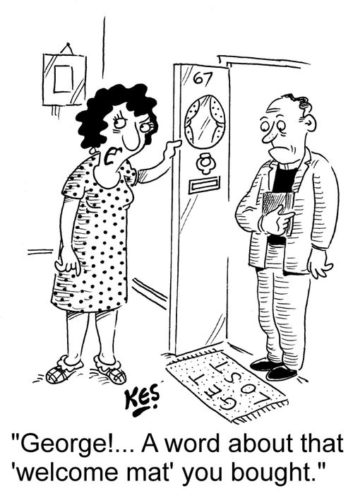 "George!... A word about that 'welcome mat' you bought."