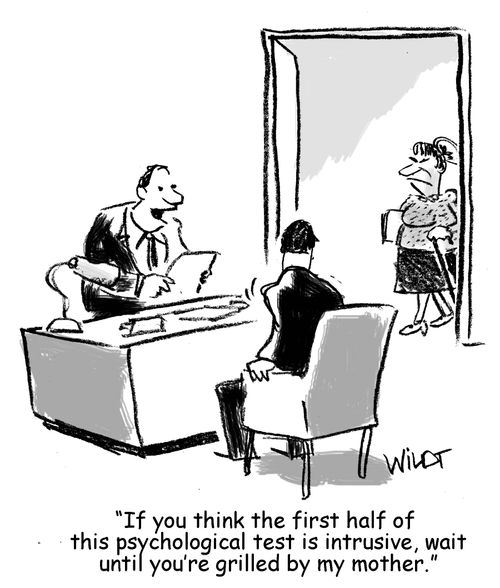 "If you think the first half of this psychological test is intrusive, wait until you're grilled by me mother."