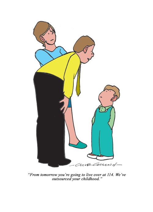 "From tomorrow you're going to live over at 114. We've outsourced your childhood."