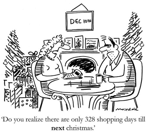 'Do you realize there are only 328 shopping days until next christmas.'