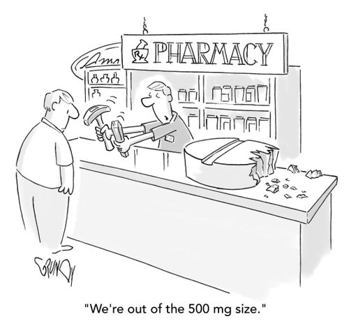 "We're out of the 500 mg size."