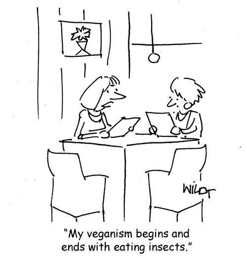 "My veganism begins and ends with eating insects."