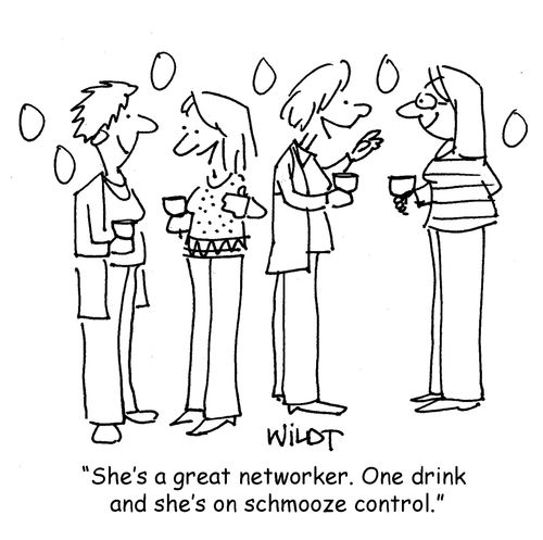 "She's a great networker. One drink and she's on schmooze control."