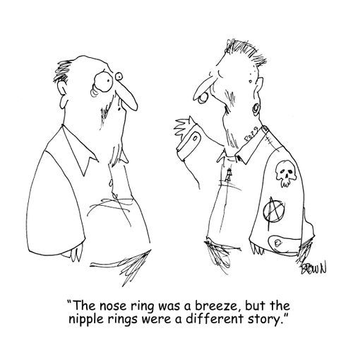 "The nose ring was a breeze, but the nipple rings were a different story." 