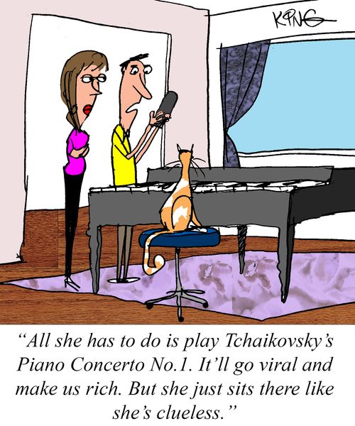 "All she has to do is play Tchaikovsky's Piano Concerto No. 1. It'll go viral and make us rich. But she just sits there like she's clueless."