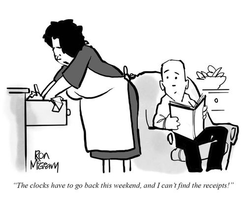 "The clocks have to go back this weekend, and I can't find the receipts!"