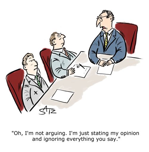 "Oh, I'm not arguing. I'm just stating my opinion and ignoring everything you say."
