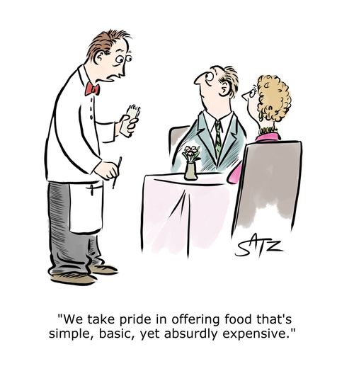 "We take pride in offering food that's simple, basic, yet absurdly expensive."