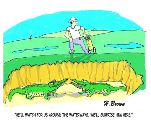 "He'll watch for us around the waterways. We'll surprise him here."