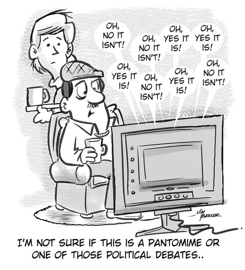 "I'm not sure if this is a pantomime or one of those political debates. . ."