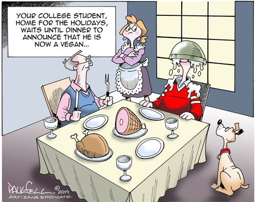 "Your college student, home for the holidays, waits until dinner to announce that he is now a vegan. . ."