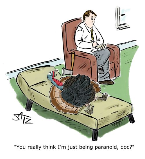 "You really think I'm just being paranoid, doc?"