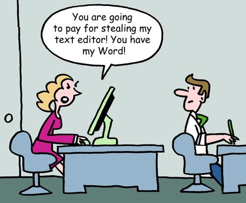 "You are going to pay for stealing my text editor! You have my Word!"