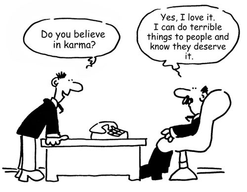 "Do you believe in karma?"