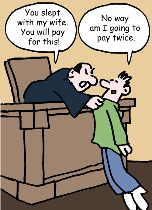 "You slept with my wife. You will pay for this!"