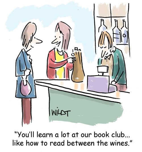 "You'll learn a lot at our book club...like how to read between the wines."