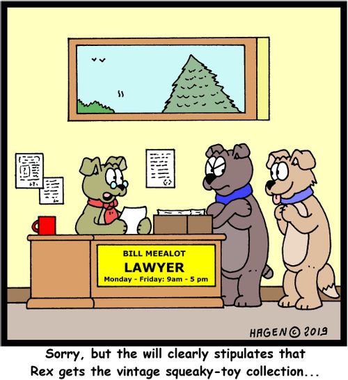 "Sorry, but the will clearly stipulates that Rex gets the vintage squeaky-toy collection..."