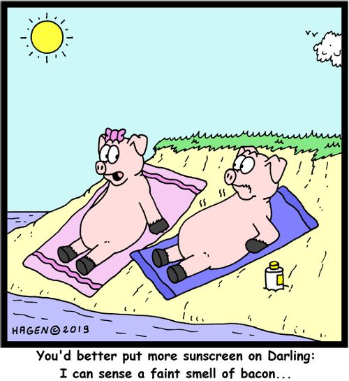 "You'd better put more sunscreen on Darling: I can sense a faint smell of bacon..."